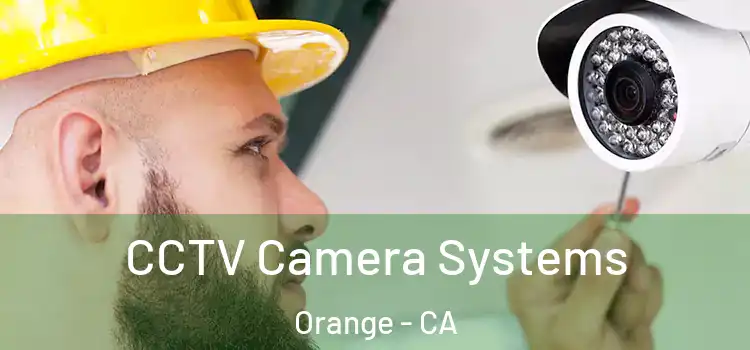 CCTV Camera Systems Orange - CA
