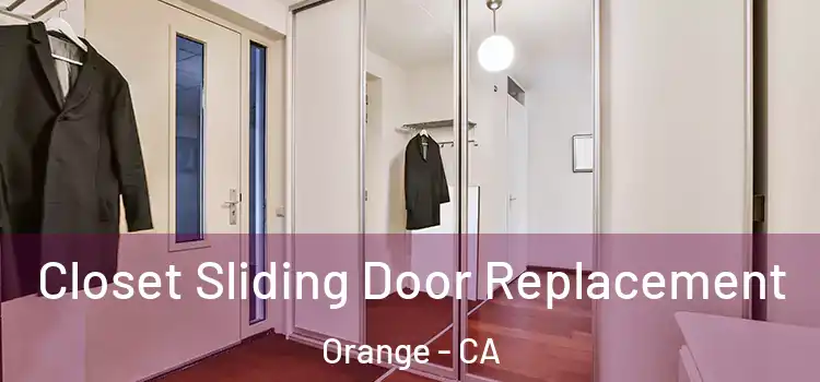 Closet Sliding Door Replacement Orange - CA