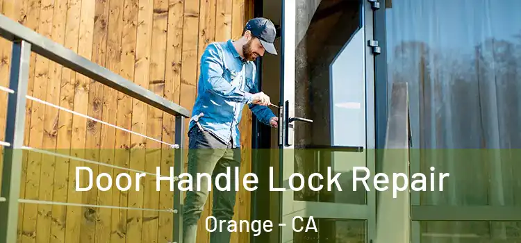 Door Handle Lock Repair Orange - CA