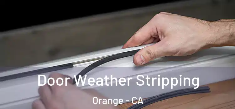 Door Weather Stripping Orange - CA