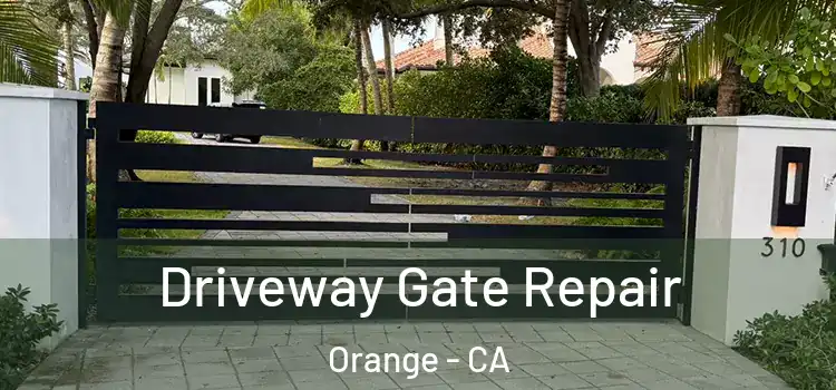 Driveway Gate Repair Orange - CA