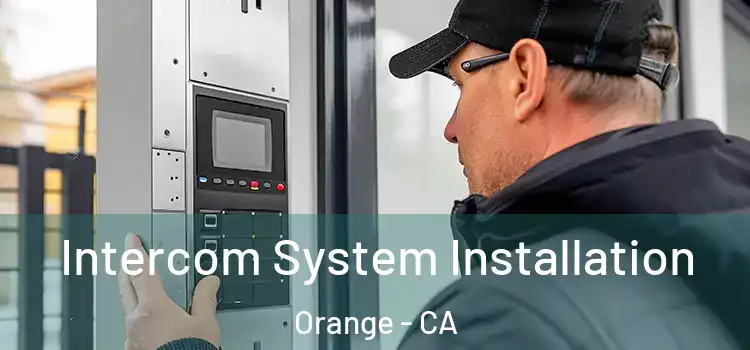 Intercom System Installation Orange - CA