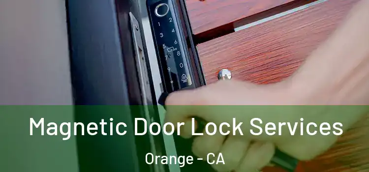 Magnetic Door Lock Services Orange - CA