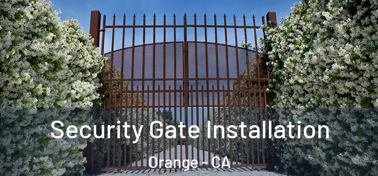 Security Gate Installation Orange - CA