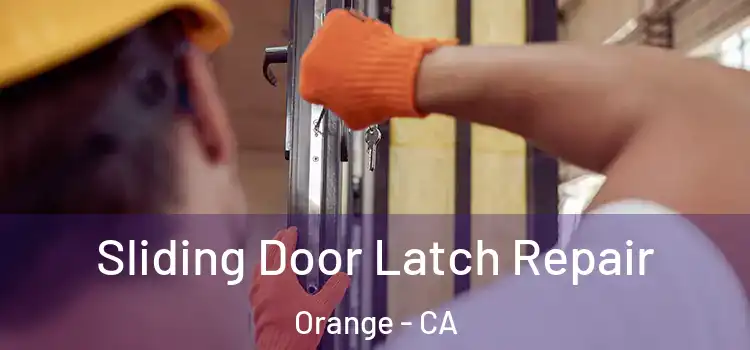 Sliding Door Latch Repair Orange - CA